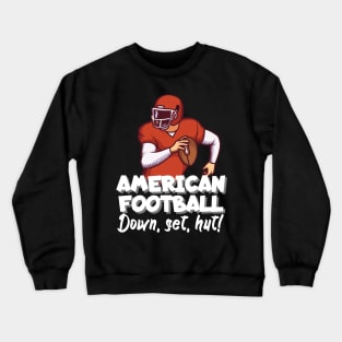 American football down, set, hut! Crewneck Sweatshirt